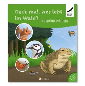 Cover: Guck mal, wer lebt im Wald? Naturführer in Bildern