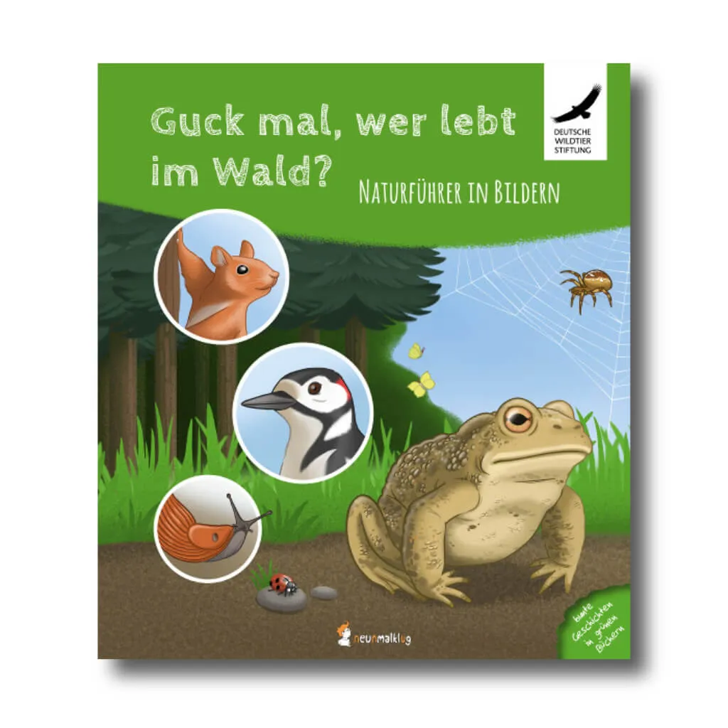 Guck mal, wer lebt im Wald? Naturführer in Bildern